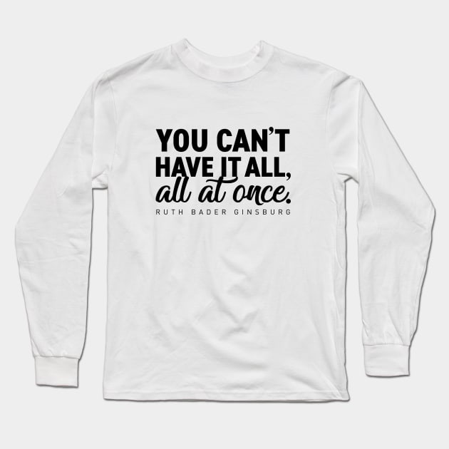 Having it All Long Sleeve T-Shirt by StoreyCreative